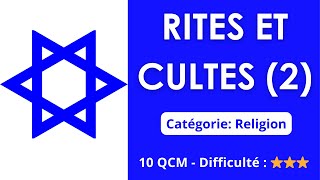 Rites et Cultes (2) - Catégorie: Religion - 10 QCM - Difficulté : ⭐⭐⭐