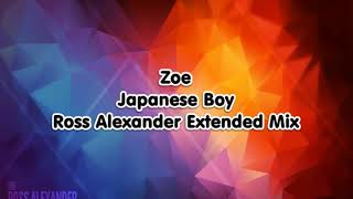 Zoe - Japanese Boy Ross Alexander Extended Mix