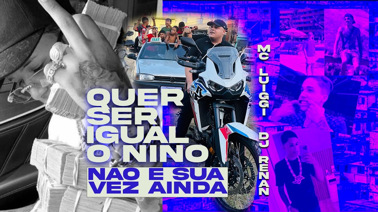 MC Luiggi - Quer Ser Igual O Nino / Não é Sua Vez Ainda ( DJ Renan )