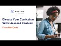 Elevate your curriculum with licensed content from medcerts