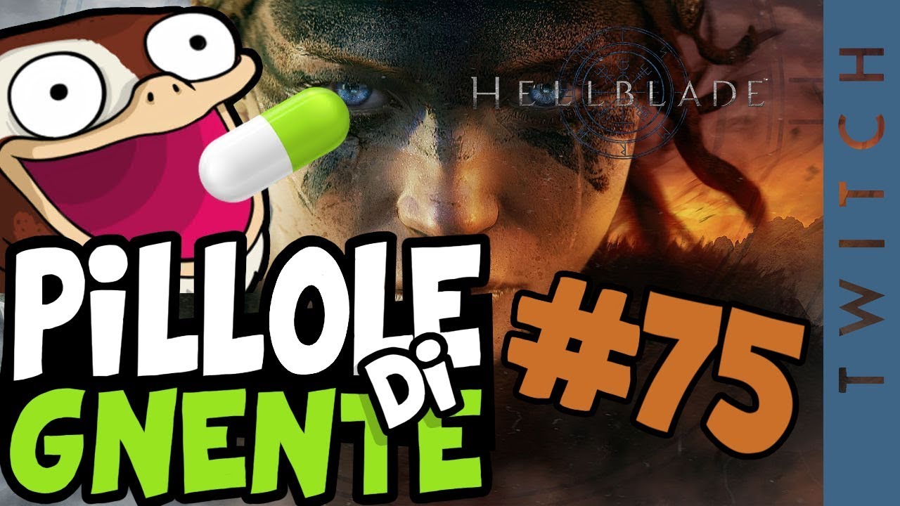 HellBlade - Pillole di Gnente #75