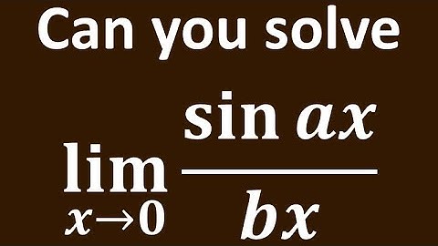 Limit of (sin ax)/bx as x approaches 0