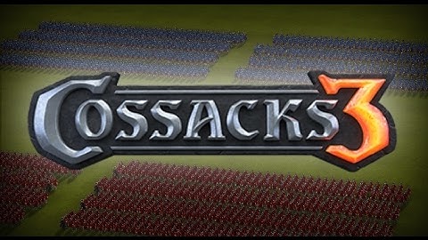 EPIC HUGE BATTLE - Cossacks 3