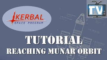 Kerbal Space Program Tutorial - How to Reach Munar Orbit
