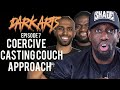 DARK ARTS #7 | COERCIVE CASTING COUCH APPROACH | FRESH & FIT