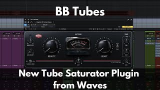 BB Tubes | New Tube Saturator Plugin from Waves | Hear It In Action