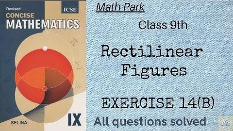 ICSE Class 9|Ch 14|Rectilinear Figures| Ex 14(B)