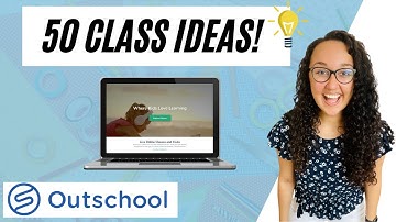 OUTSCHOOL ONGOING CLASS IDEAS : OVER 50 CLASS SUGGESTIONS FOR OUTSCHOOL TEACHERS