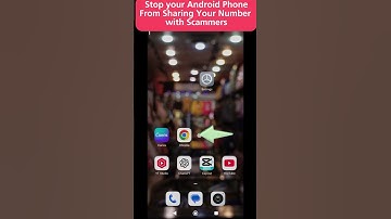 Stop Your Android Phone From Sharing Your Number With Scammers