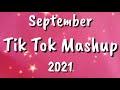 Tiktok Mashup September 2021(Not Clean)
