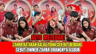 Download Lagu HEBOH❗️ZAHRA KATAKAN KALAU TIDAK CEK OUT BERDAKI, OWNER SEBUT ZAHRA ORANGNYA ASBUN‼️ MP3