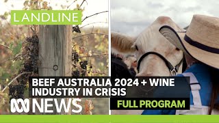 Landline | Winegrowers exiting the industry + spotlight on beef | ABC News In-depth