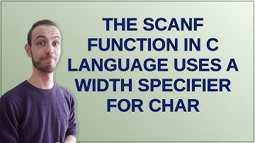 De scanf-functie in de C-taal gebruikt een breedtespecificatie voor char