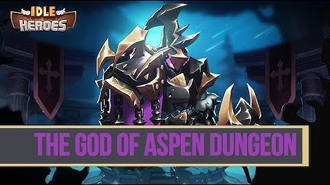 Idle Heroes - The GOD of Aspen Dungeon