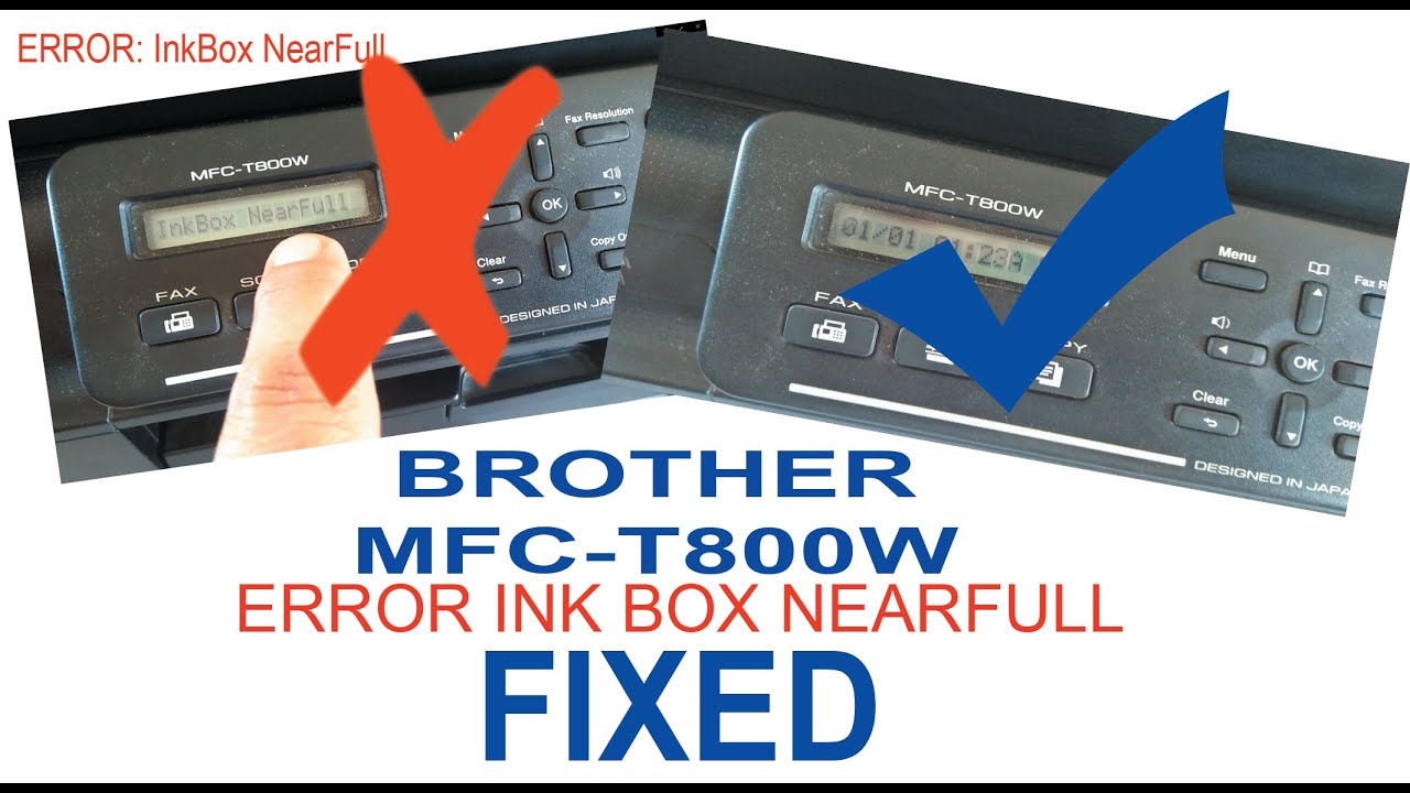 mfc-t800w  New Update  MFC-T800W BROTHER- ERROR: InkBox NearFull [FIXED]