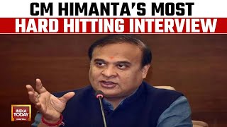 Assam CM Himanta Biswa Sarma Exclusive | Fiery, Frank & No Holds Barred Interview | India Today