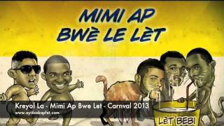 Kreyol La - Mimi Ap Bwe Let - Carnaval 2013