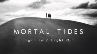 Mortal Tides - Spires from Light In Light Out (official audio)