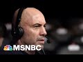 Joe Rogan, Who's Not A Doctor, Gives Terrible Vaccine Advice | The 11th Hour | MSNBC