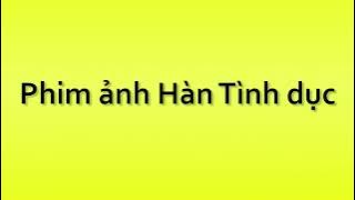 Pronunciation of Phim anh Han Tinh duc