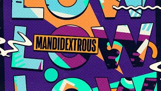 Mandidextrous - 'Low'