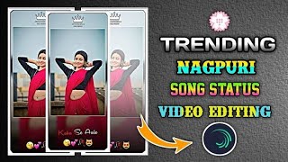 New Nagpuri Status Editing In Alight Motion| New Song Zindagi Status Editing | New Style Trending||