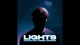 Lights - Ellie Goulding [DANJOR REMIX] feat. (Andrea Martínez) Extended Mix