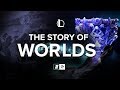 The Story of Worlds