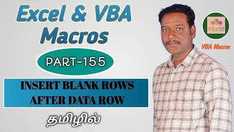 PART 155 - INSERT BLANK ROWS AFTER DATA ROW BY USING VBA (TAMIL)