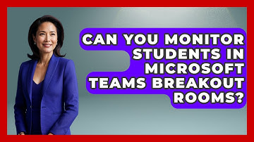 Can You Monitor Students In Microsoft Teams Breakout Rooms? - Teacher Tech Toolbox