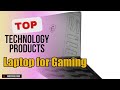 Top 10 Technology products about Laptop for Gaming Most Purchased of All Time