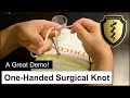 Onehanded surgical square knot  stepbystep instructions