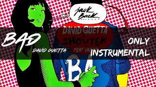 David Guetta & Showtek - Bad ft.Vassy (Only Instrumental Version)