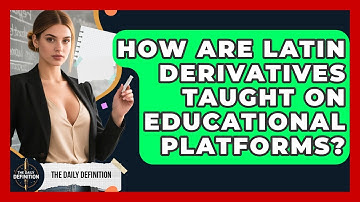 How Are Latin Derivatives Taught on Educational Platforms? | The Daily Definition News