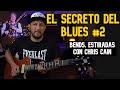 El Secreto del Blues #2 BENDS estiradas con Chris Cain