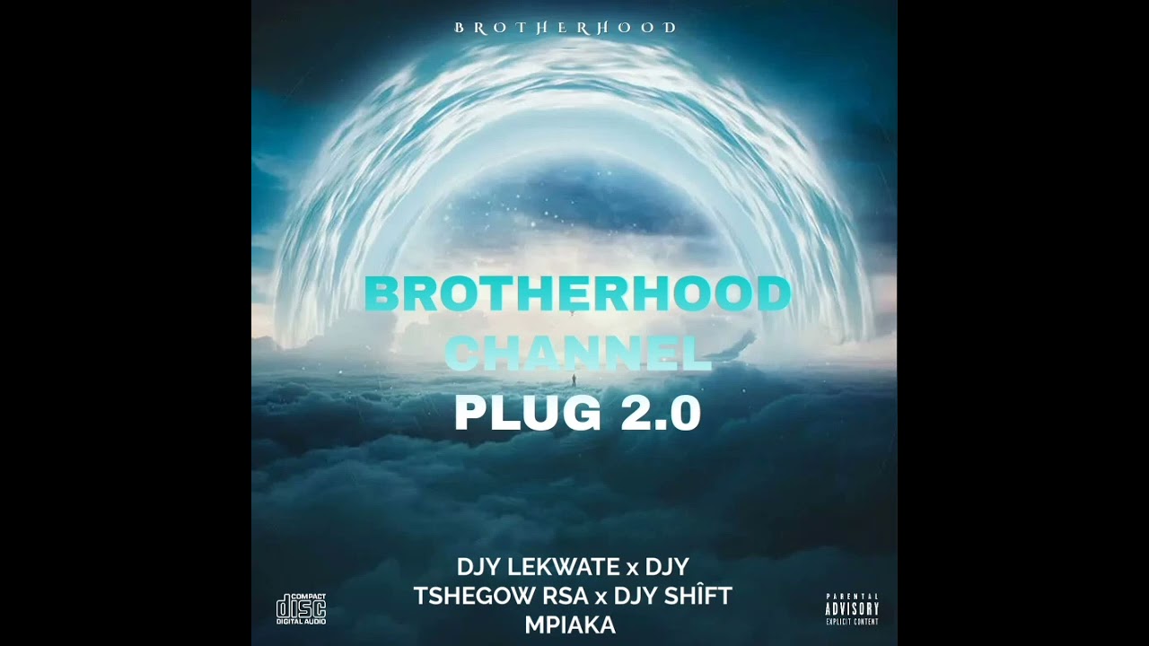 BROTHERHOOD CHANNEL PLUG 2.0 (Djy Lekwate x Djy Tshegow RSA x Djy Shîft Mpiaka)