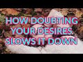 HOW DOUBTING YOUR DESIRES SLOWS IT DOWN // ABRAHAM HICKS // LAW OF ATTRACTION