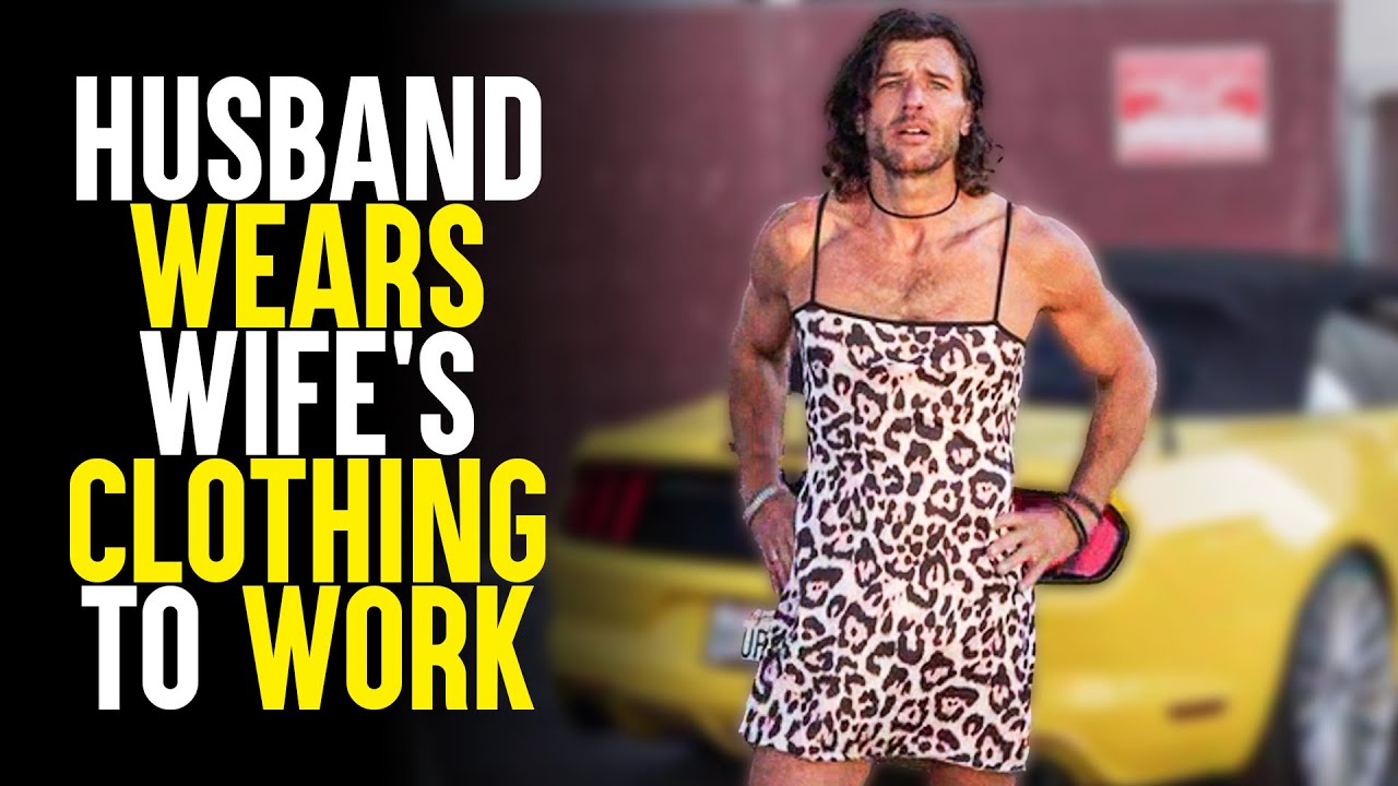wife dresses husband as woman for Her Job, What Happens Next Is Shocking! Dressing my Husband as ME!