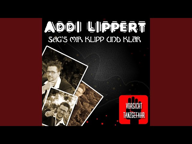 Addi Lippert - Sag's mir KLIPP und KLAR