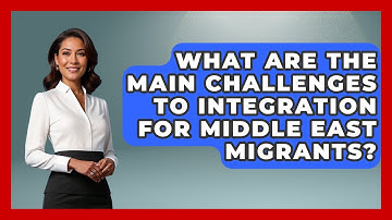What Are the Main Challenges to Integration for Middle East Migrants? | Middle East Migraters News