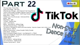 TikTok Non-Stop Dance Hits Part 22 ~ DJ Sherr