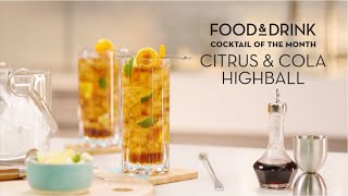 Cocktail of the Month | Citrus &amp; Cola Highball