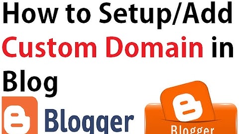 How to use Custom domain or third party domain in google blog or blogger- complete procedure