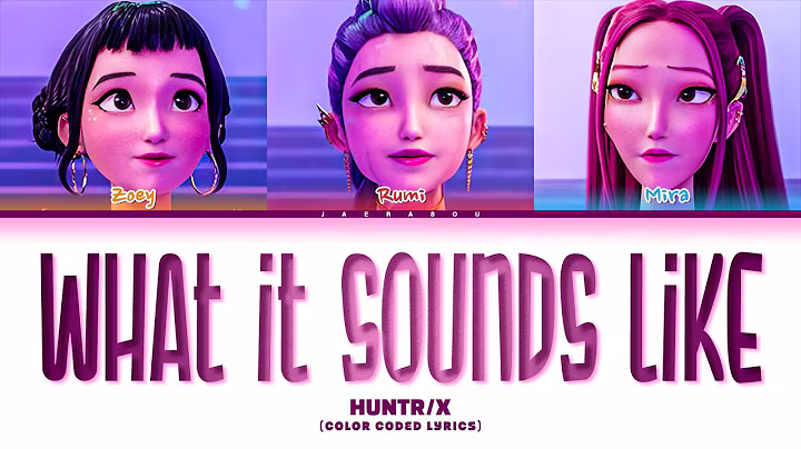 HUNTR/X (Kpop Demon Hunters) What It Sounds Like Lyrics (Color Coded Lyrics)