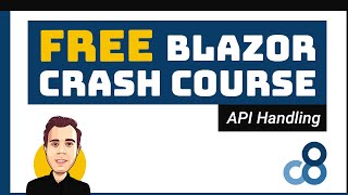 Blazor API Handling | FREE Blazor Crash Course (.NET 5) #3