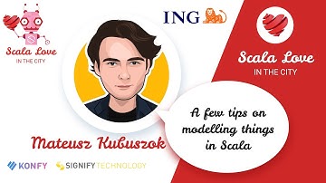 Mateusz Kubuszok - A few tips on modelling things in Scala