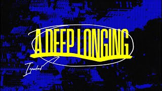 A Deep Longing