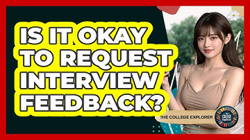 Is It Okay To Request Interview Feedback?