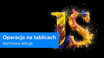 Opanuj JAVASCRIPT od Podstaw | Operacje Na Tablicach ▶strefakursow.pl◀ #javascript #js #programming