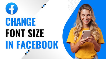 How to Change Font Size in Facebook | Easy Guide for Mobile & Desktop